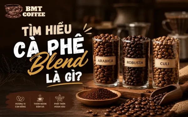 tim-hieu-ca-phe-blend-la-gi