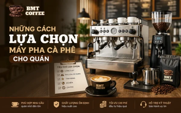 cach-lua-chon-may-pha-ca-phe-cho-quan
