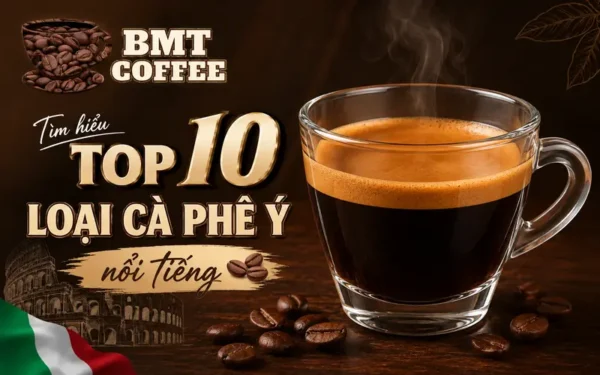 tim-hieu-top-10-loai-ca-phe-y-noi-tieng